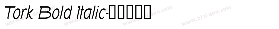 Tork Bold Italic字体转换
